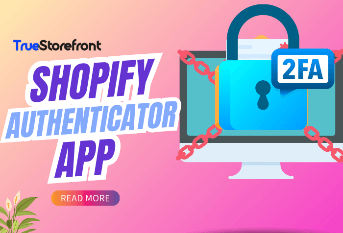 Shopify Authenticator App: Boost Security Easily