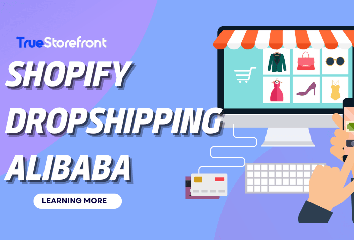 Shopify Dropshipping Alibaba: A Complete Guide