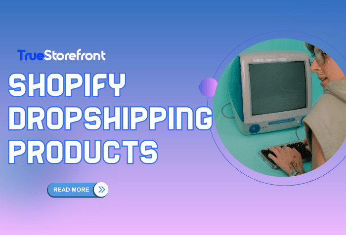  Shopify Dropshipping Products: Top Picks For Your Store