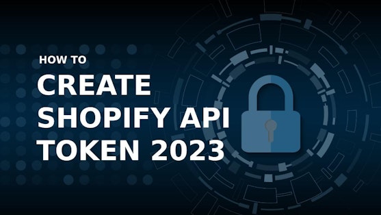 Create Shopify Admin & Storefront API Tokens 